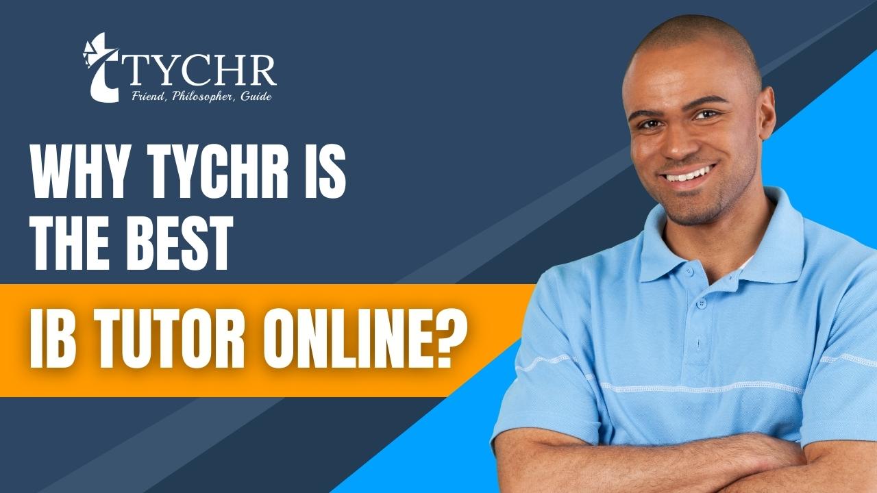 Why Tychr is the Best IB Tutor Online