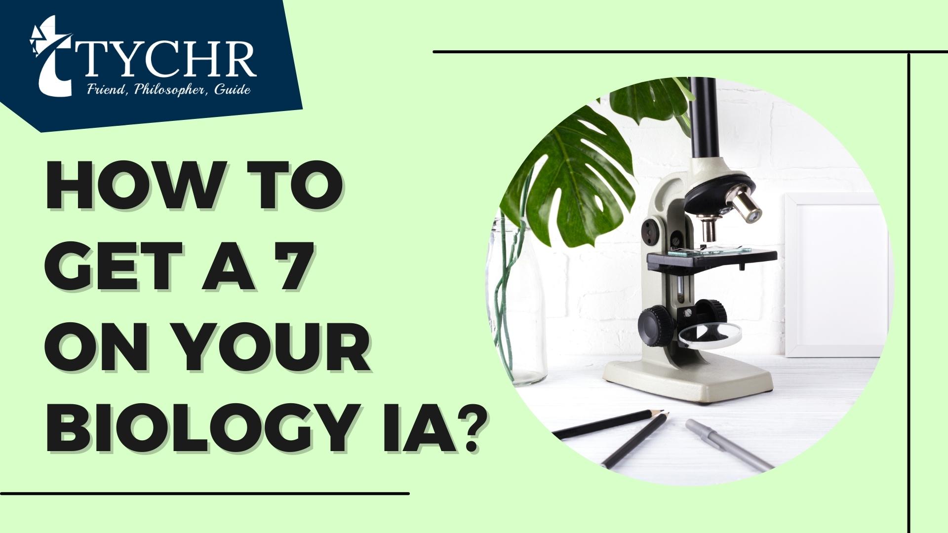 How to get a 7 on your Biology IA (Internal Assessment), tychr