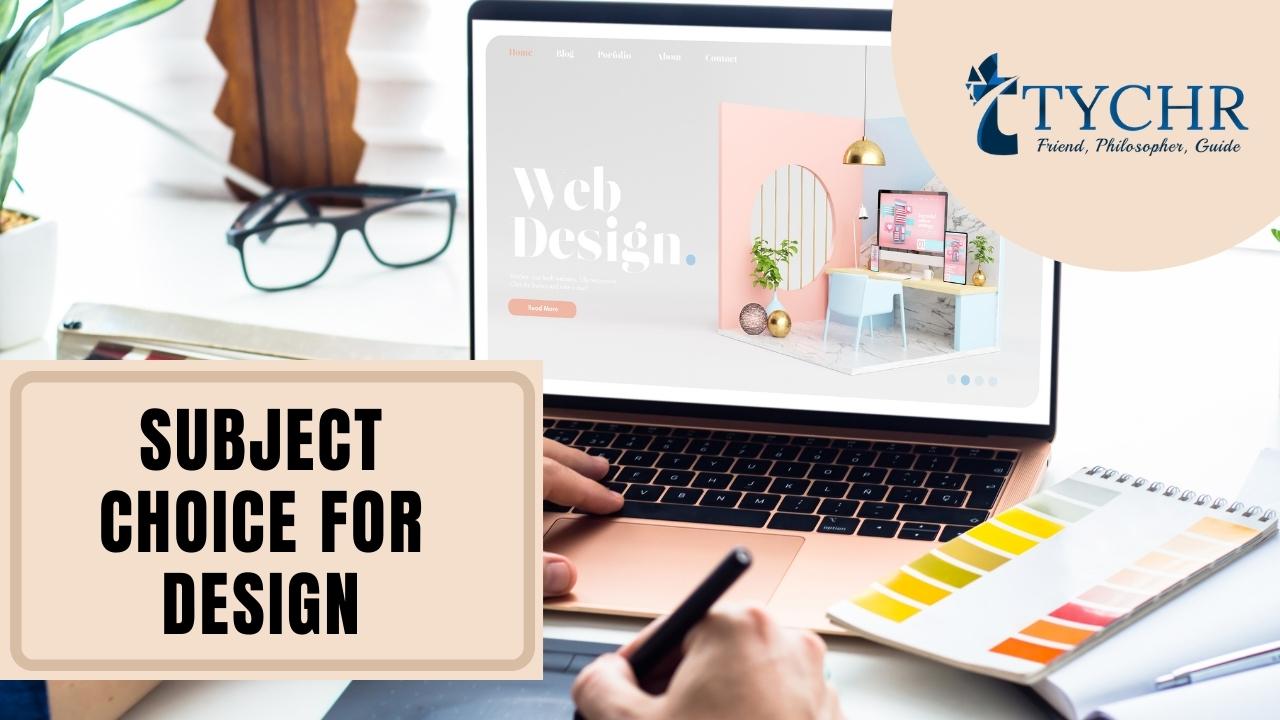 Subject choices for design