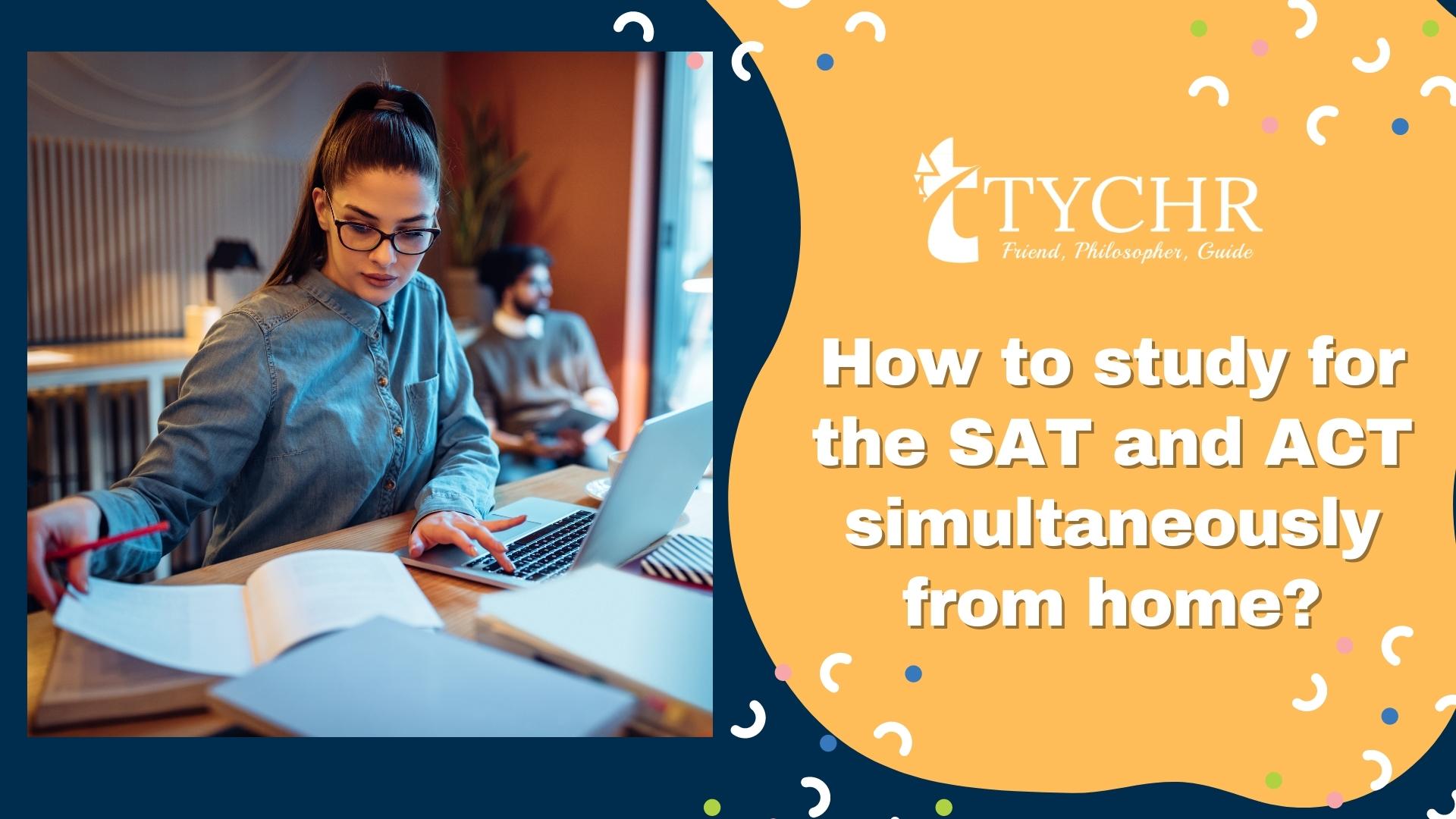 How to study for the SAT and ACT simultaneously