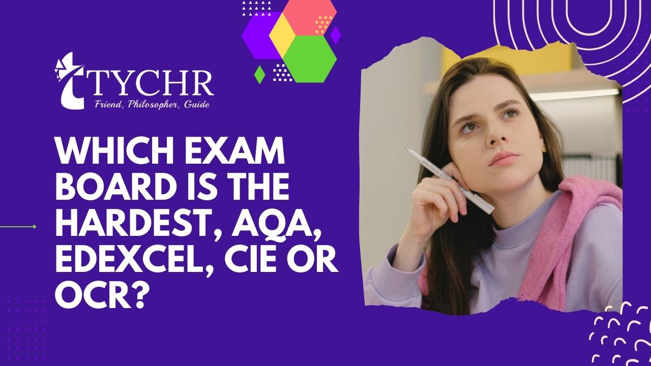 Which Exam Board Is The Hardest, AQA, Edexcel, CIE or OCR