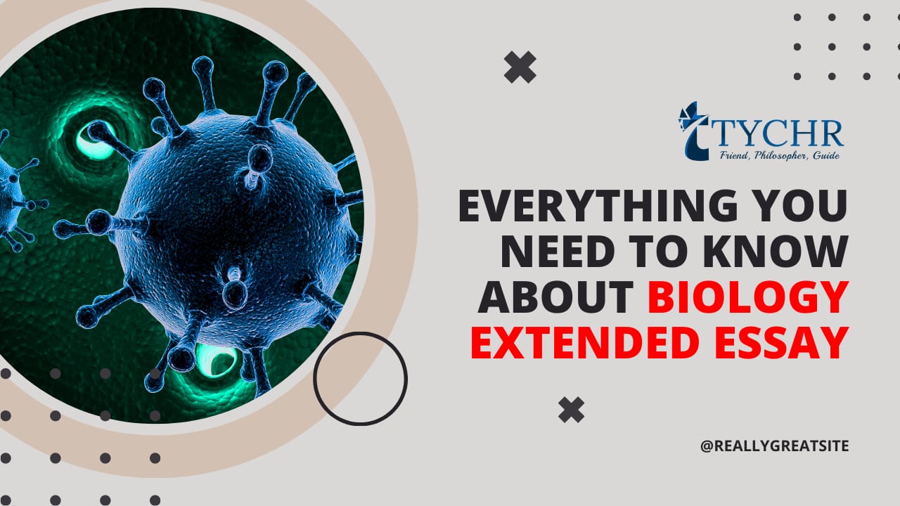 Everything you need to know about Biology Extended Essay