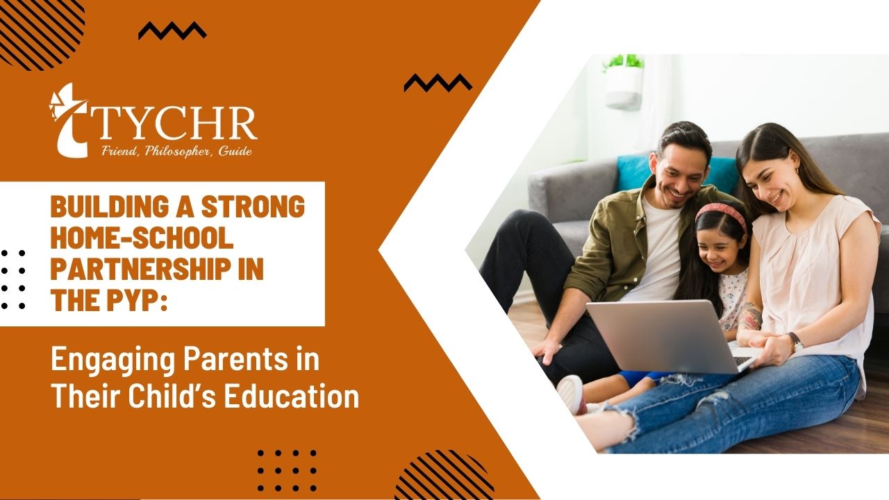 Building a Strong Home-School Partnership in the PYP: Engaging Parents in Their Child’s Education