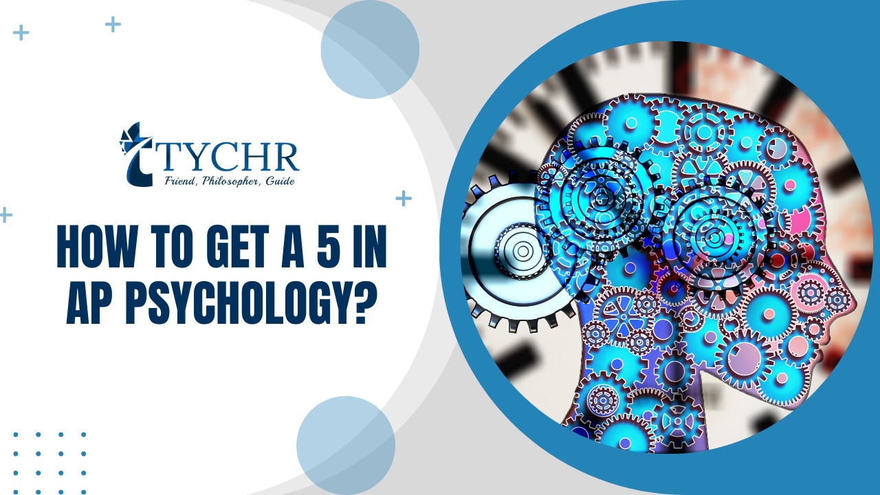 How to get a 5 in AP Psychology, tychr-best ib tutors