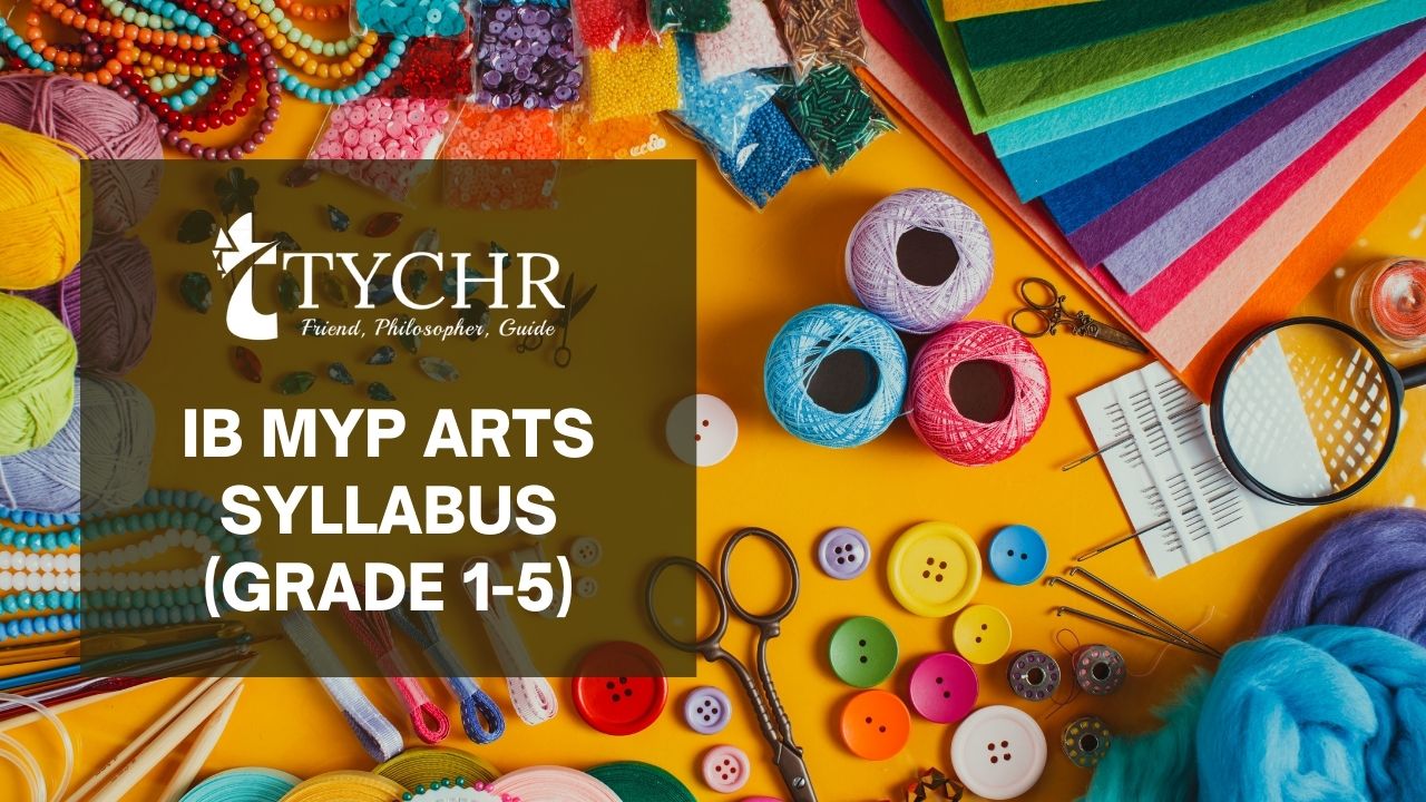 IB MYP Arts Syllabus (Grade 1-5), tychr